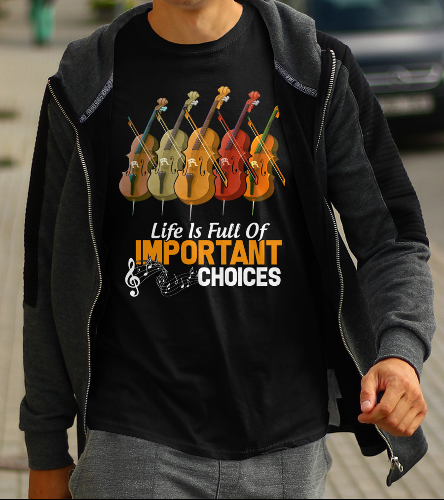 Life Is Full Of Important Choices Colorful Cello Music Notes T-Shirt