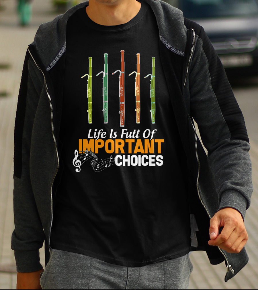 Life Is Full Of Important Choices Funny Bassoon Music Notes T-Shirt