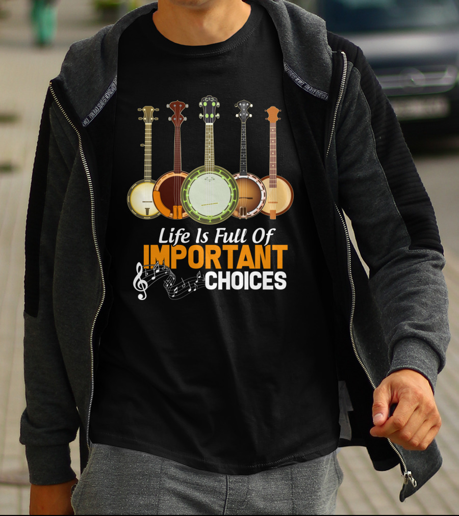 Life Is Full Of Important Choices Banjo Musical Notes T-Shirt