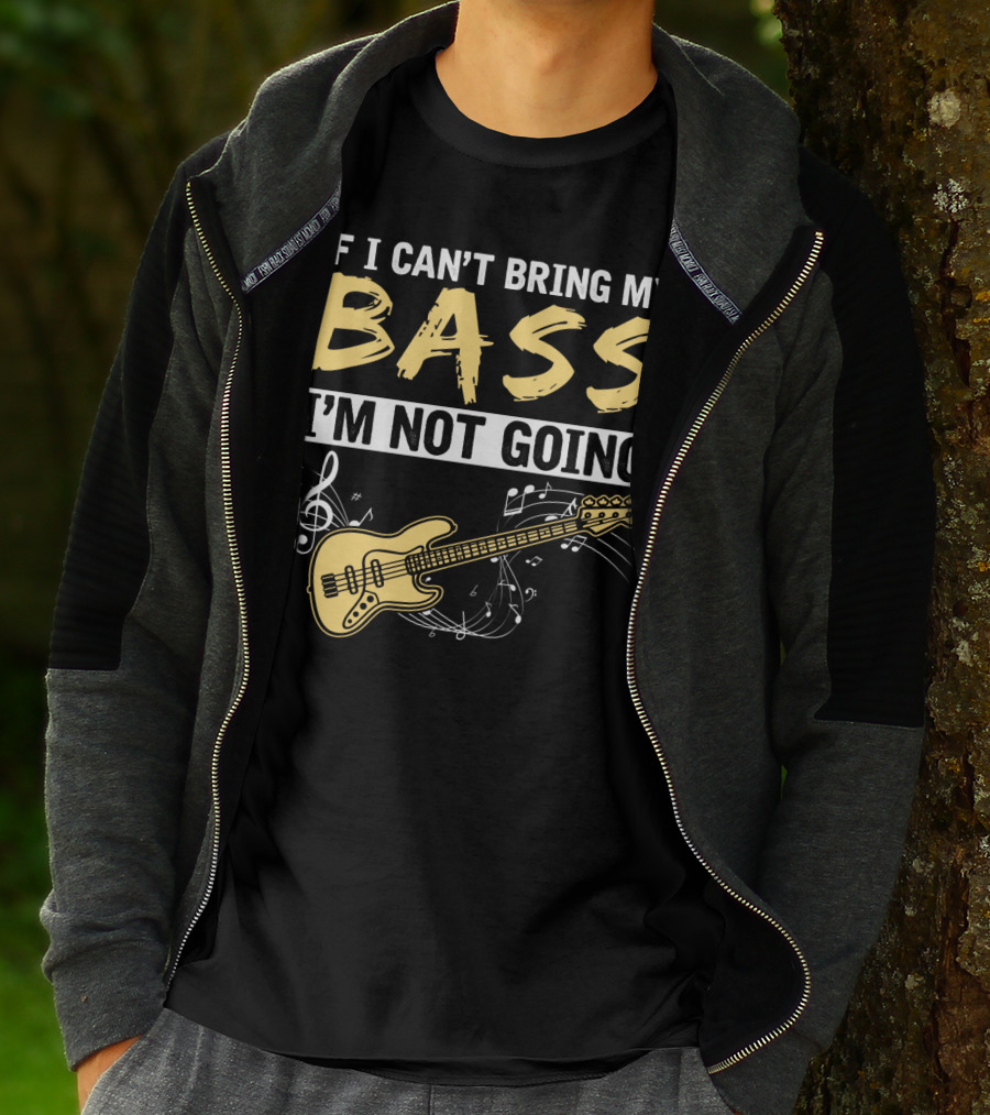IF I CAN’T BRING MY BASS I’M NOT GOING Musically Illustrated Bass Guitar Notes T-Shirt