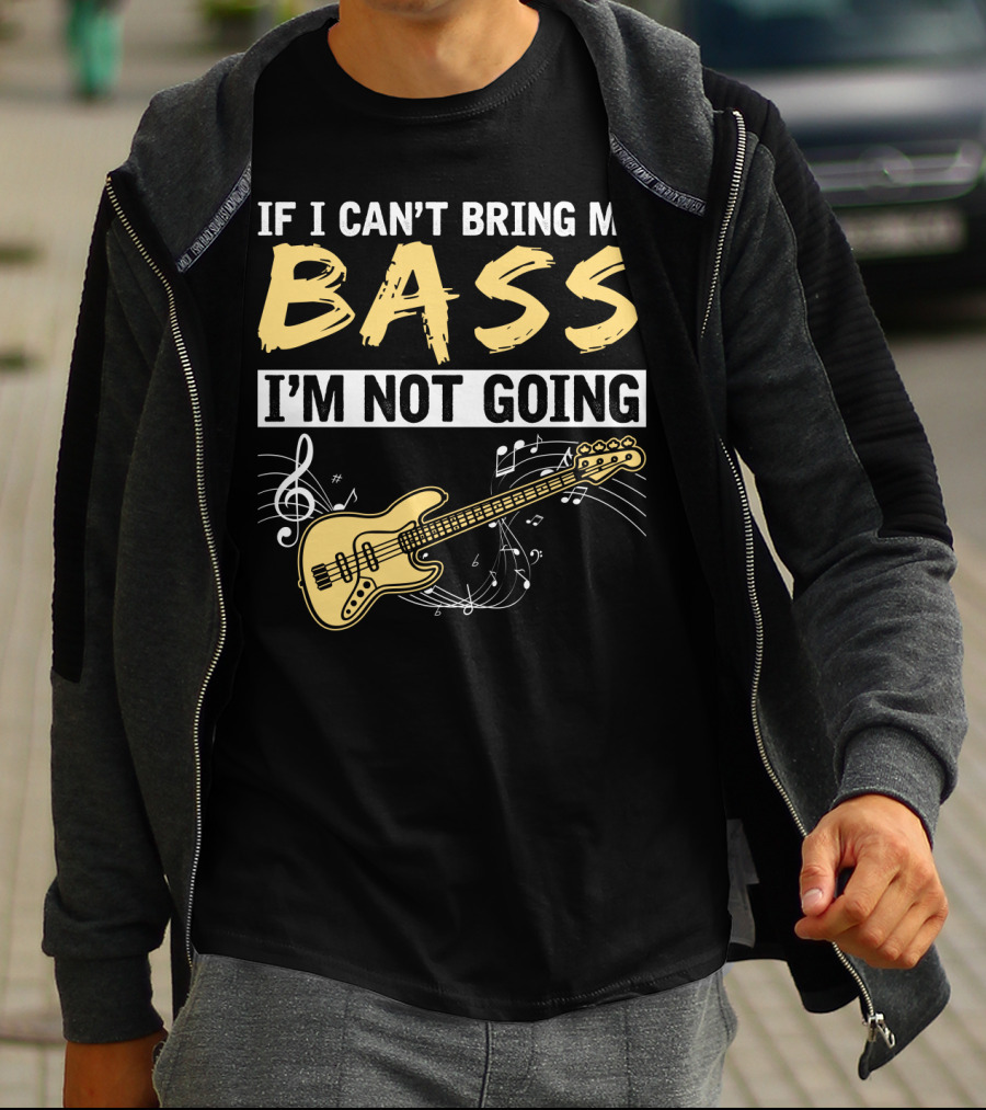 IF I CAN’T BRING MY BASS I’M NOT GOING Musically Illustrated Bass Guitar Notes T-Shirt