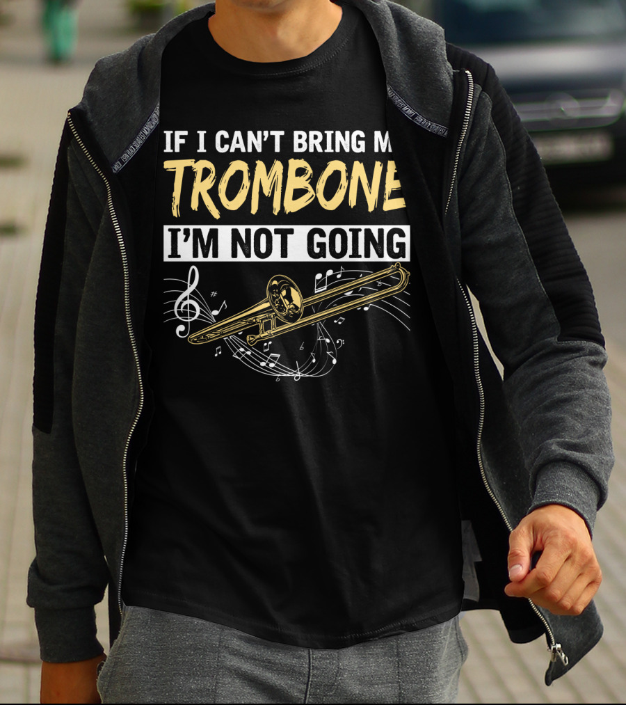 If I Can't Bring My Trombone I'm Not Going Music Notes Clef T-Shirt