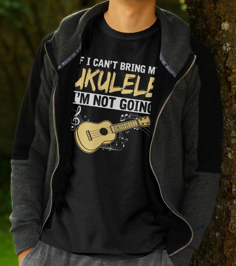 If I Can't Bring My Ukulele I'm Not Going Ukulele Musical Notes T-Shirt