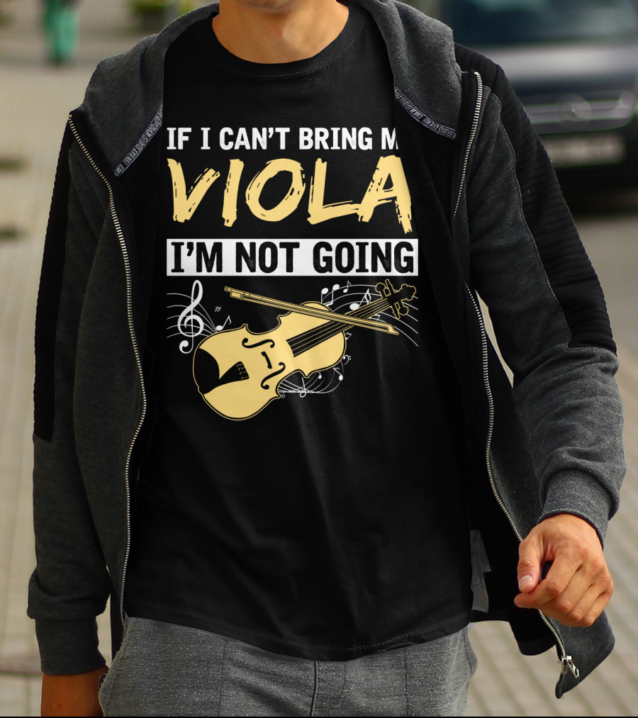 If I Can't Bring My Viola I'm Not Going Musical Notes Clef T-Shirt