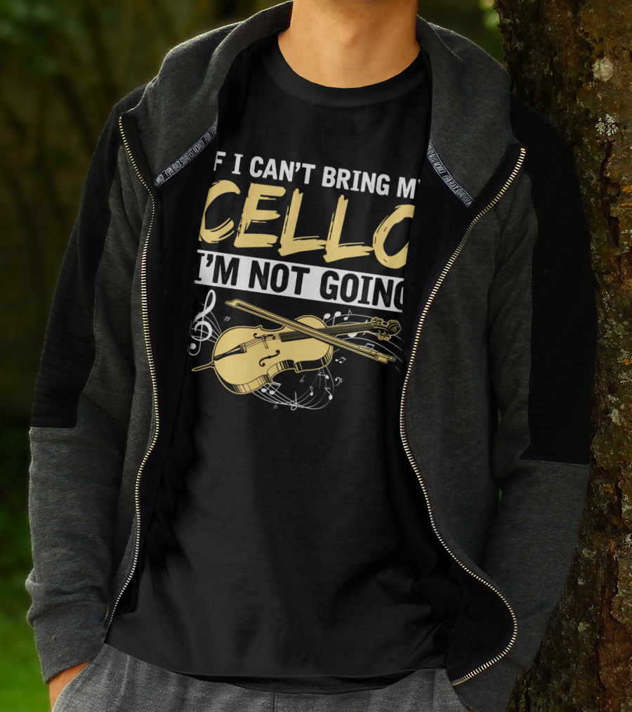 If I Can't Bring My Cello I'm Not Going Cello Musical Notes T-Shirt