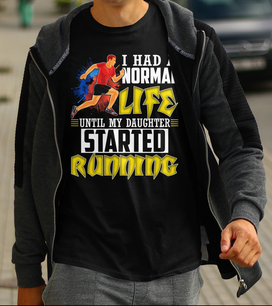 I Had A Normal Life Until My Daughter Started Running With Bold Athlete Illustration And Splash Background T-Shirt