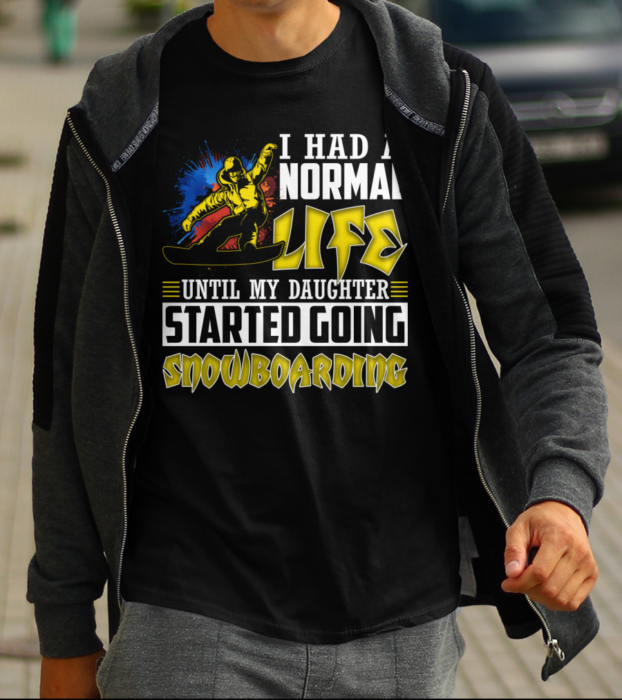I Had A Normal Life Until My Daughter Started Going Snowboarding Snowboarder Art Explosion T-Shirt
