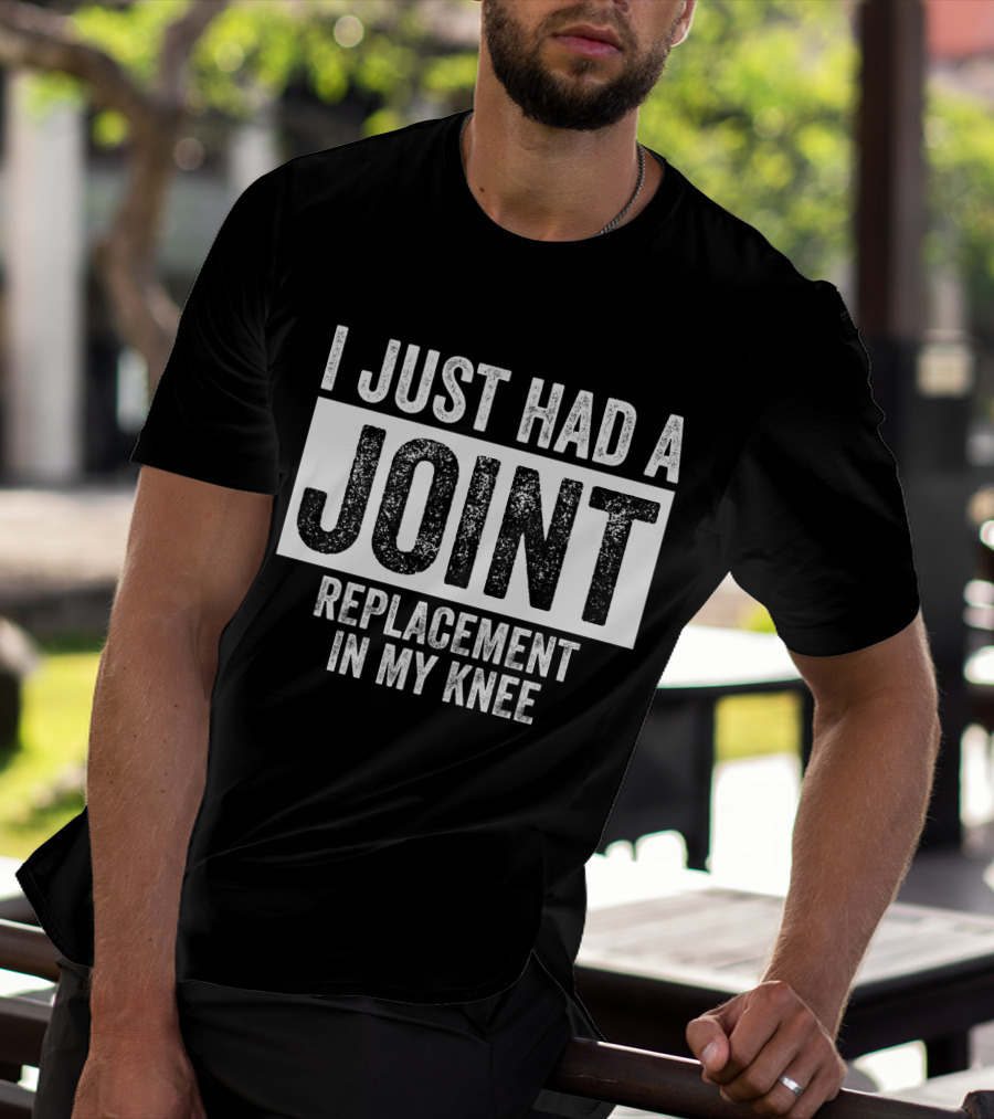 I Just Had A Joint Replacement In My Knee Retro Style Textured Typography T-Shirt