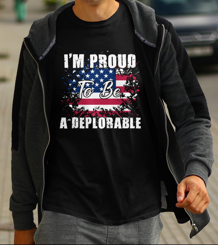 I'm Proud To Be A Deplorable American Flag T-Shirt