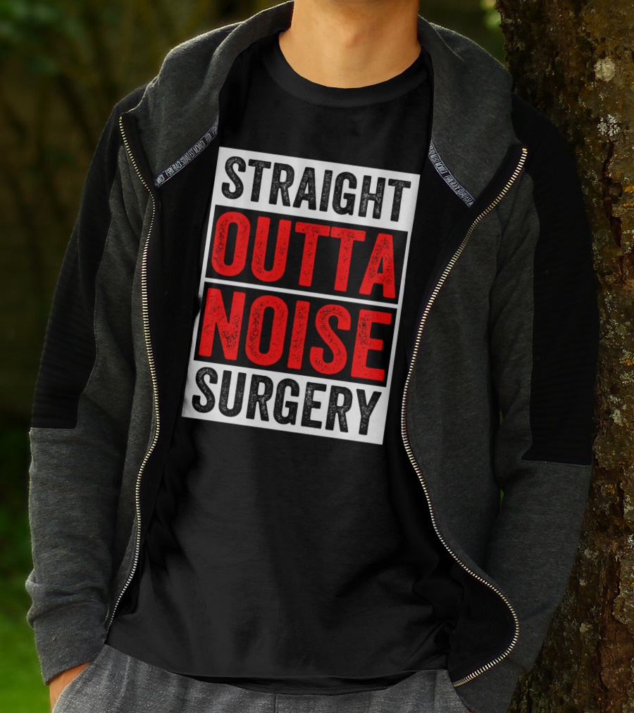 Straight Outta Noise Surgery T-Shirt