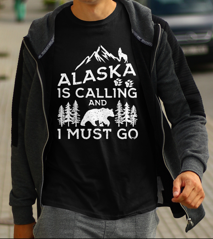 Alaska Is Calling And I Must Go Mountain Bear Wolf Pawprints Forest T-Shirt