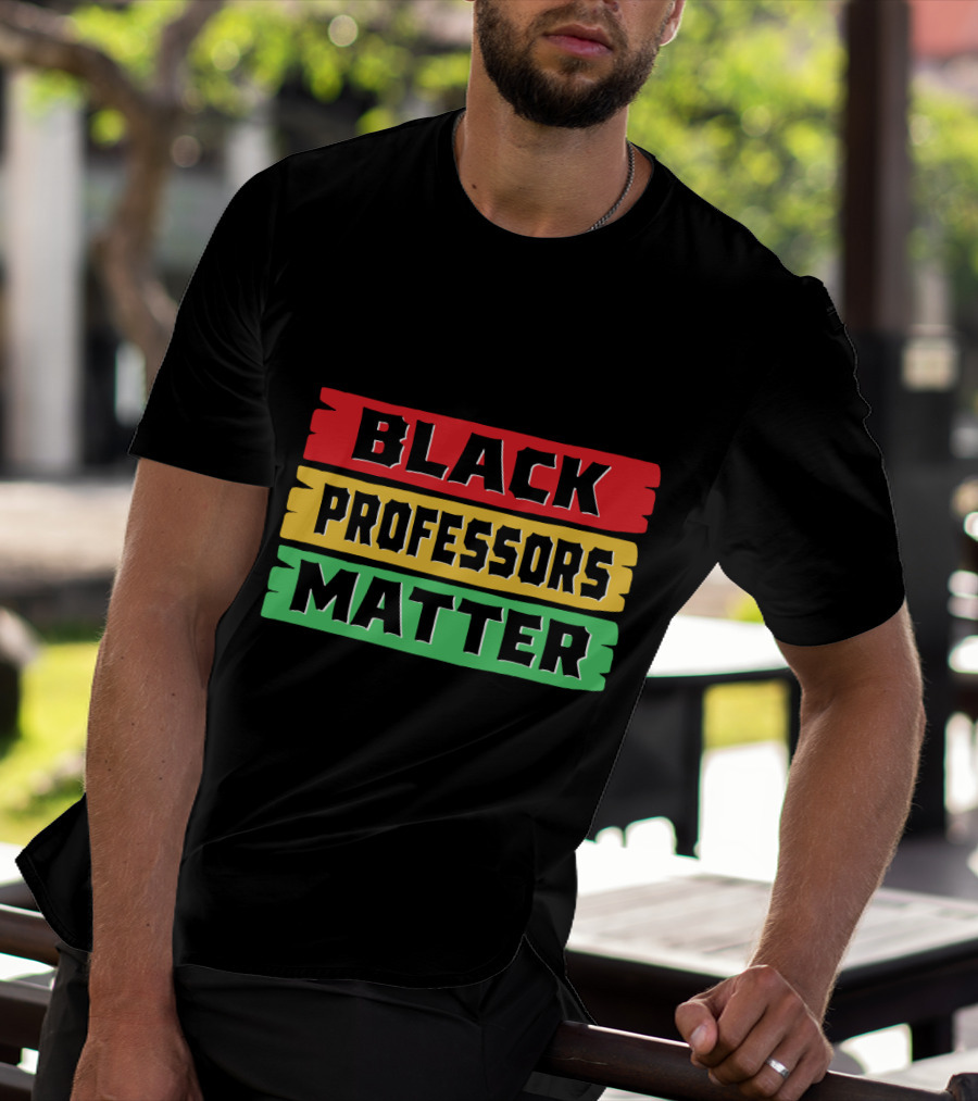Black Professors Matter Black History Month T-Shirt