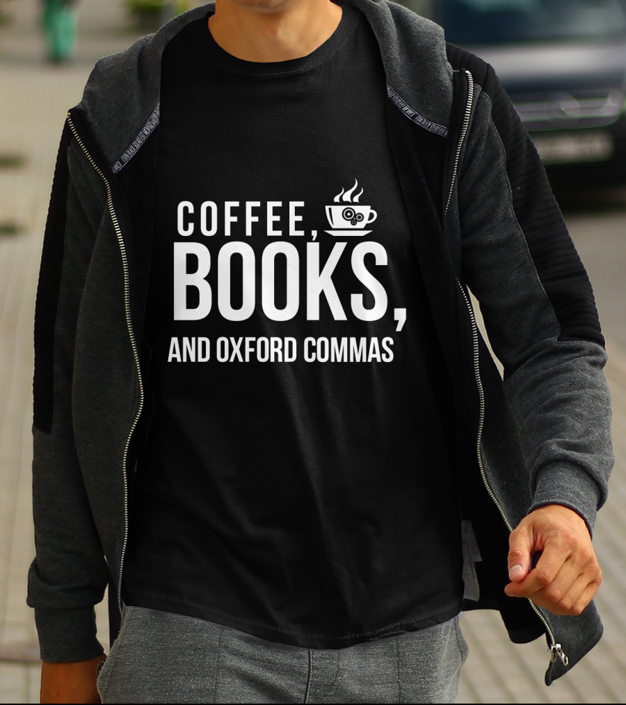 Coffee Books And Oxford Commas With Coffee Cup T-Shirt