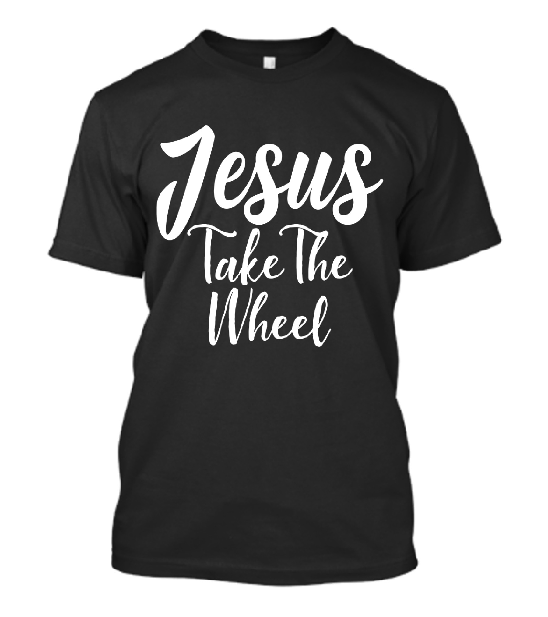 Jesus Take The Wheel T-Shirt