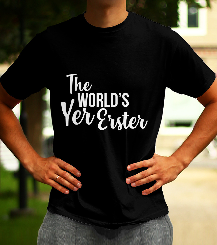 The World's Yer Erster T-Shirt