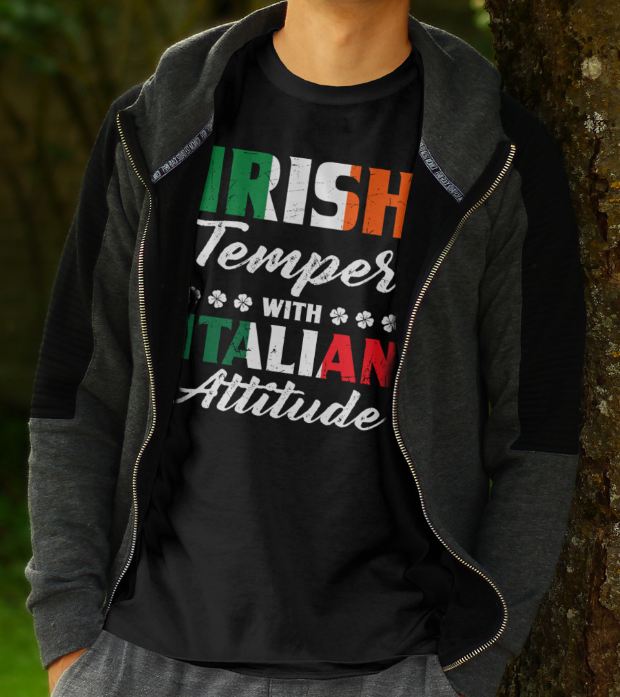 Irish Temper With Italian Attitude Irish Italian T-Shirt