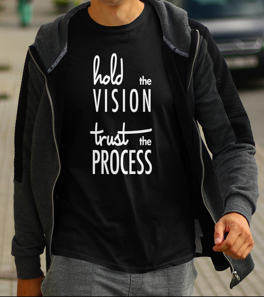 Hold The Vision Trust The Process Mindfulness T-Shirt