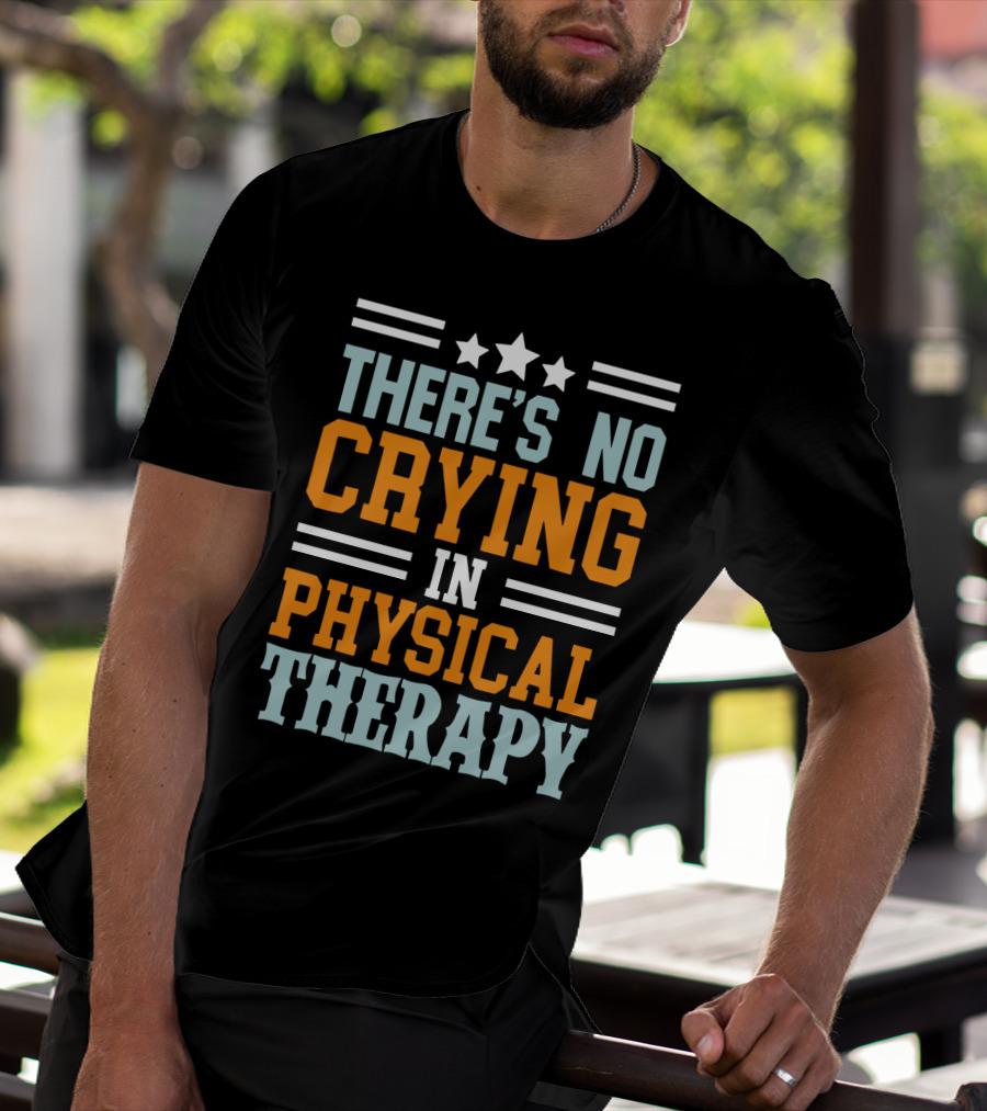 There's No Crying IN Physical Therapy Stars Stripes T-Shirt