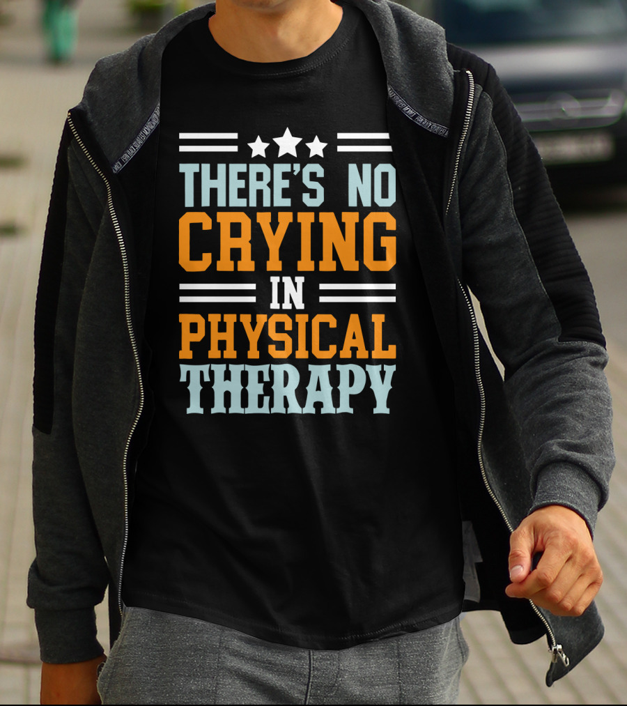 There's No Crying IN Physical Therapy Stars Stripes T-Shirt
