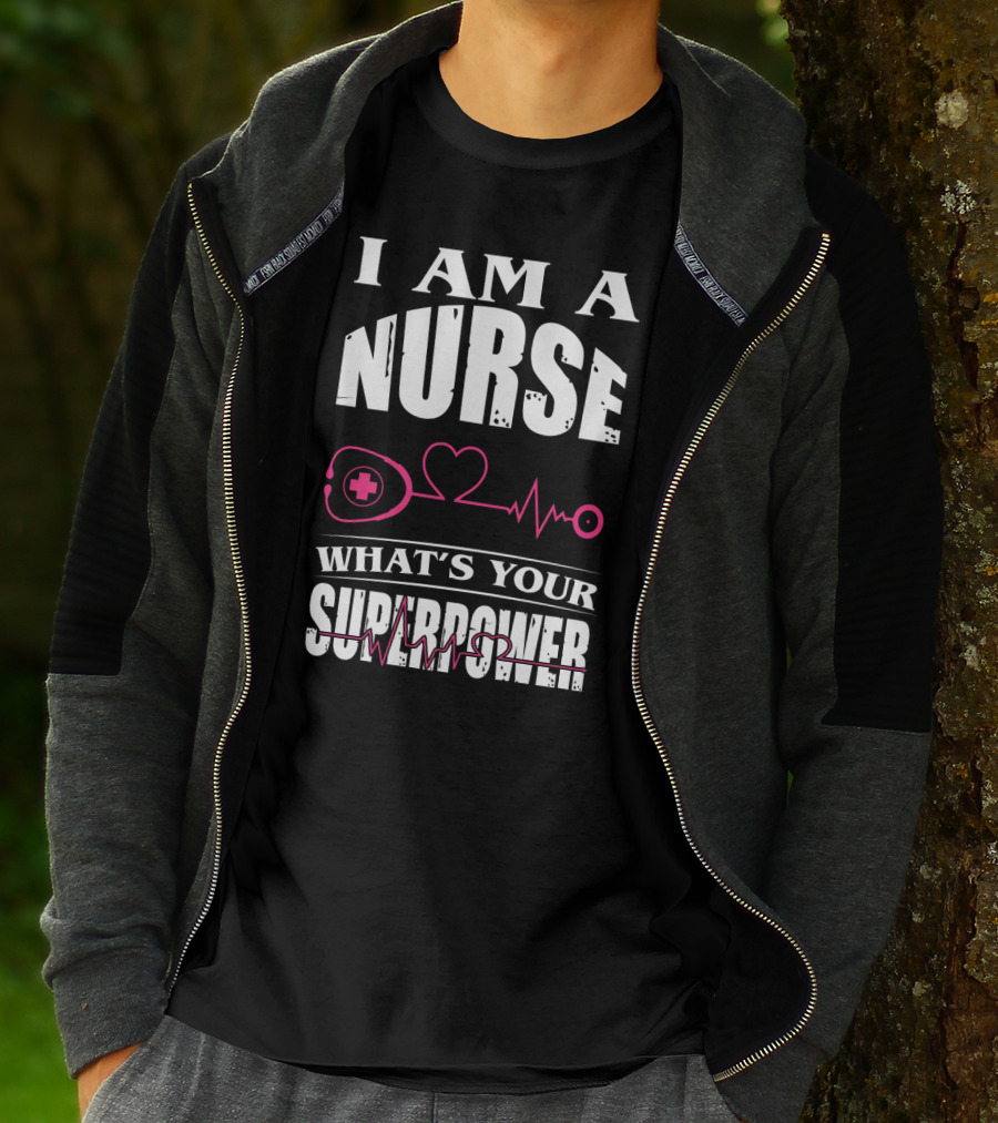 I Am A NURSE What's Your SUPERPOWER Heartbeat Stethoscope T-Shirt