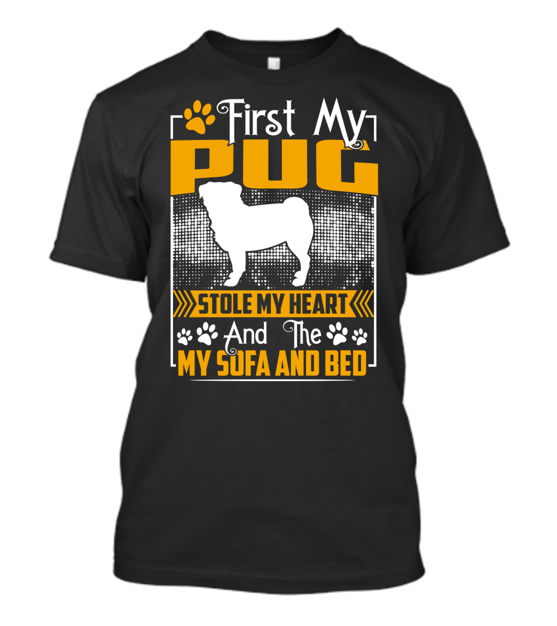 First My Pug Stole My Heart And Then My Sofa And Bed T-Shirt