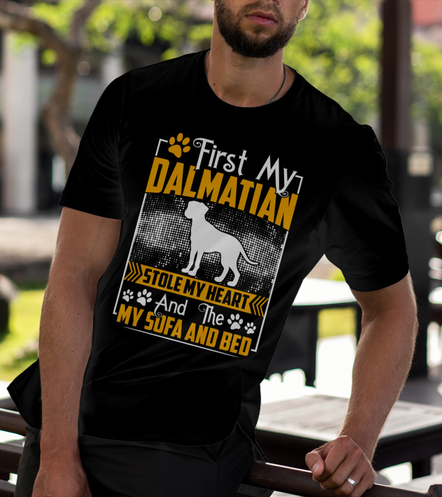 First My Dalmatian Stole My Heart And The My Sofa And Bed T-Shirt