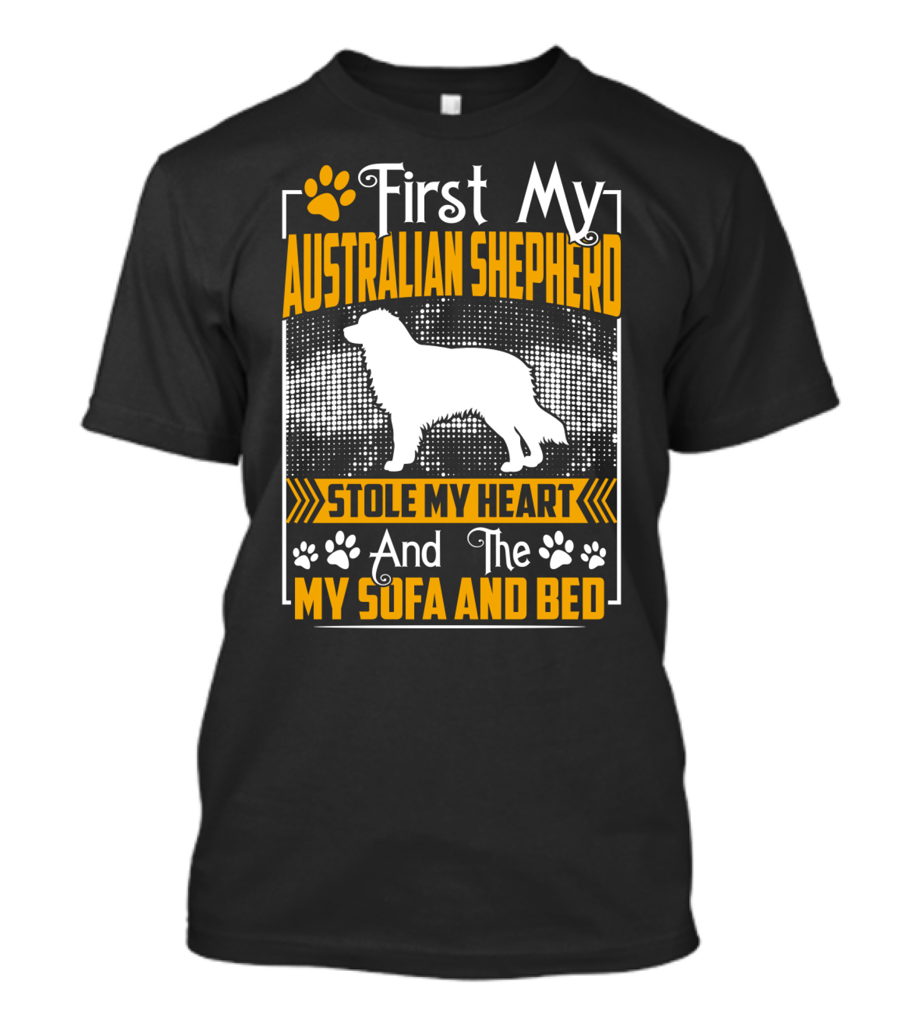 First My Australian Shepherd Stole My Heart And The Sofa And Bed T-Shirt