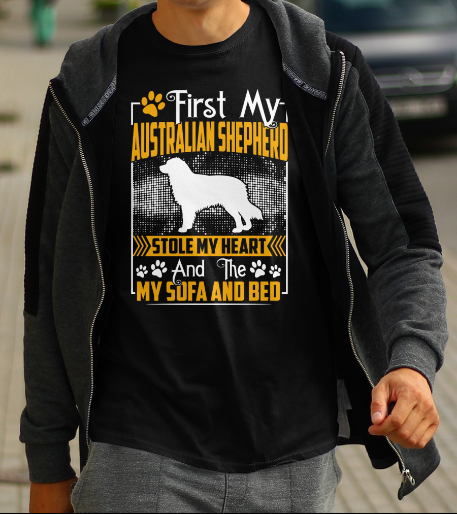 First My Australian Shepherd Stole My Heart And The Sofa And Bed T-Shirt