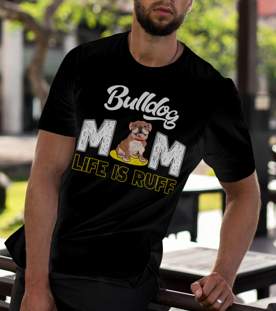 Bulldog Mom Life Is Ruff Yellow Leash T-Shirt
