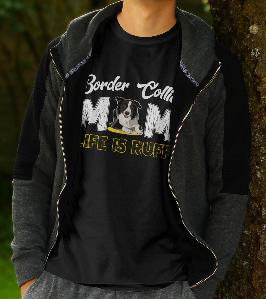 Border Collie Mom Life Is Ruff T-Shirt