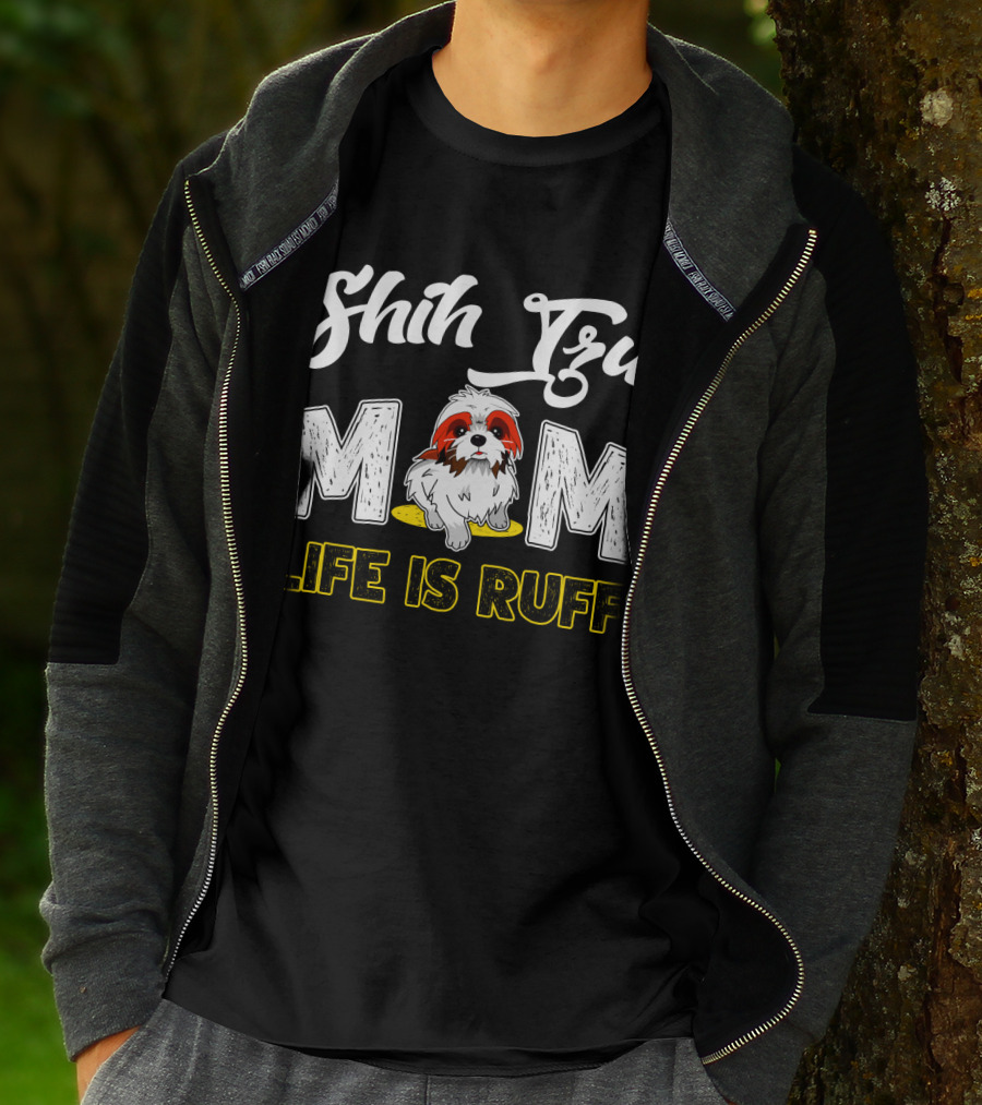 Shih Tzu Mom Life Is Ruff With Cute Dog T-Shirt