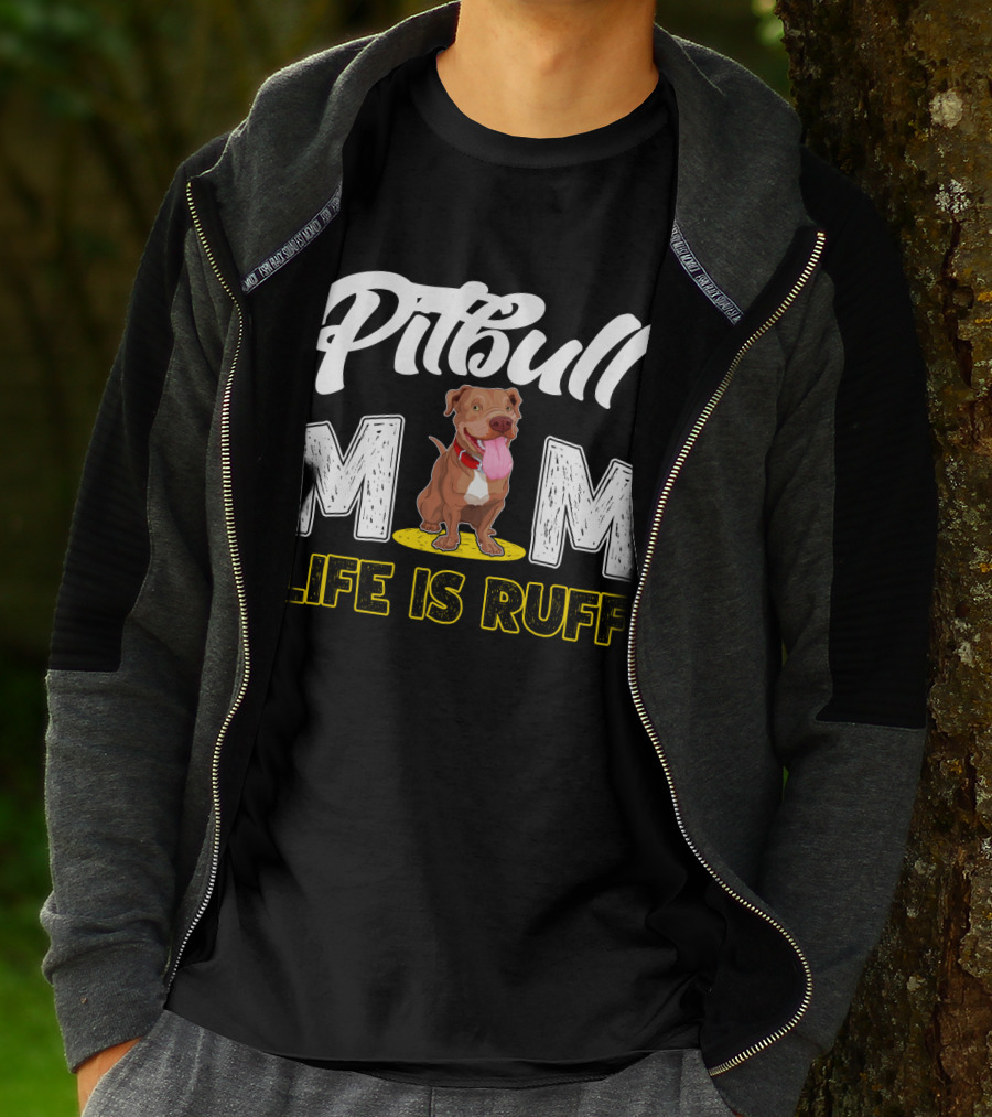 Pitbull Mom Life Is Ruff T-Shirt