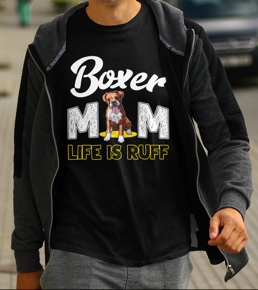 Boxer Mom Life Is Ruff Dog Lover T-Shirt
