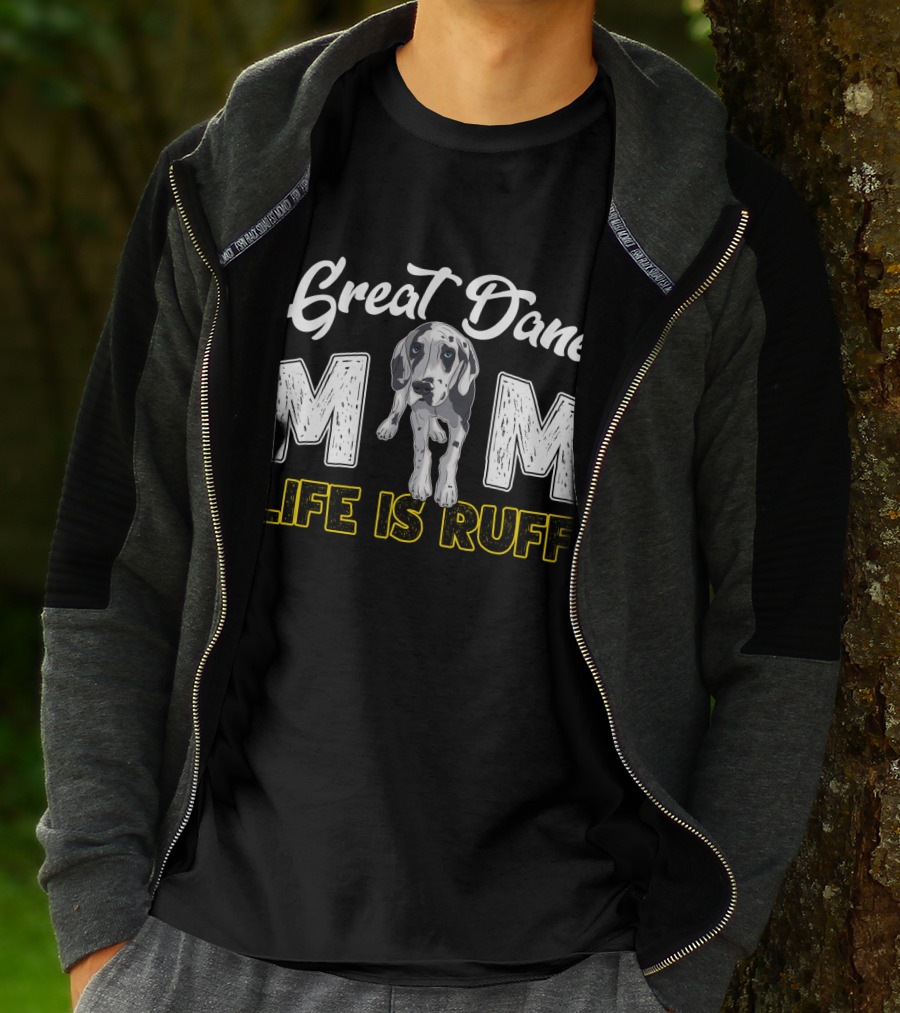 Great Dane Mom Life Is Ruff T-Shirt
