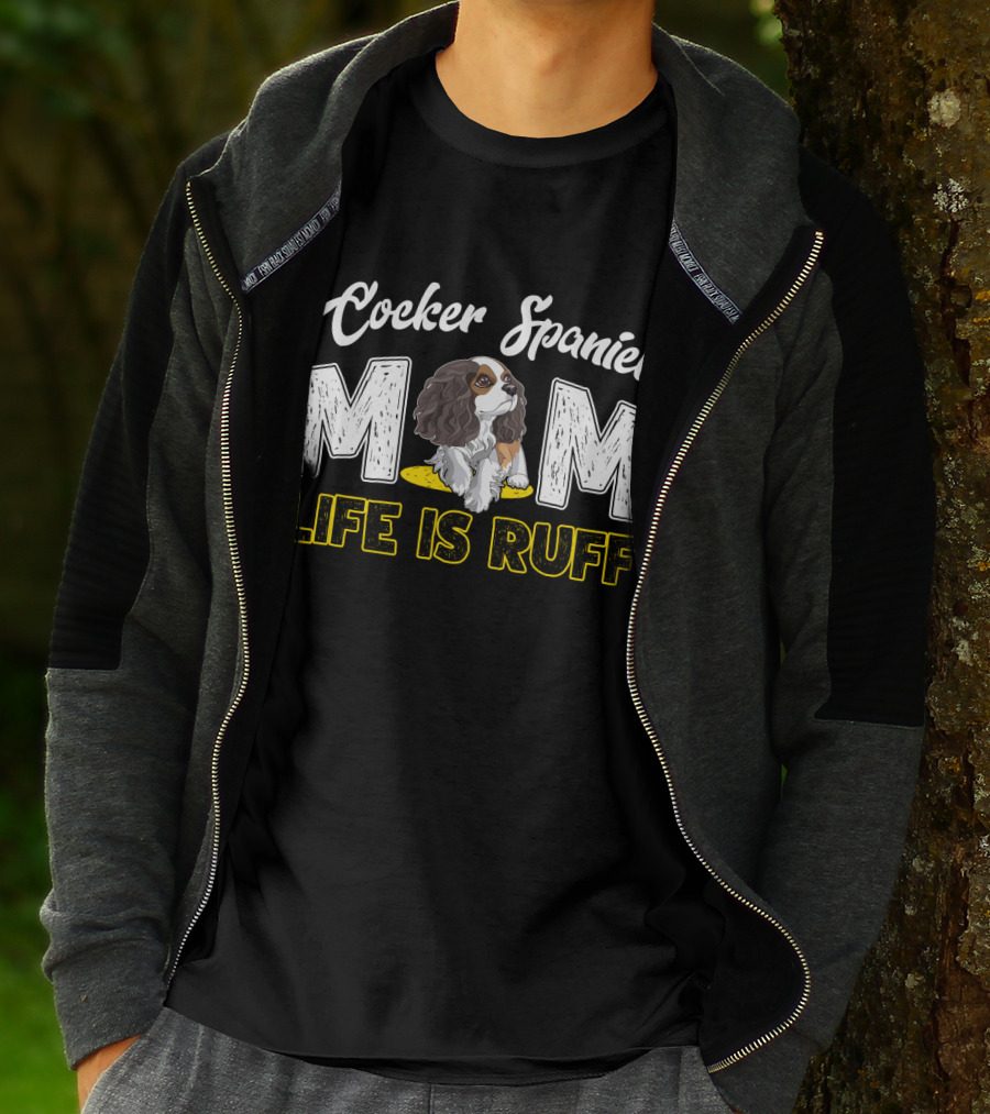 Cocker Spaniel Mom Life Is Ruff Puppy T-Shirt