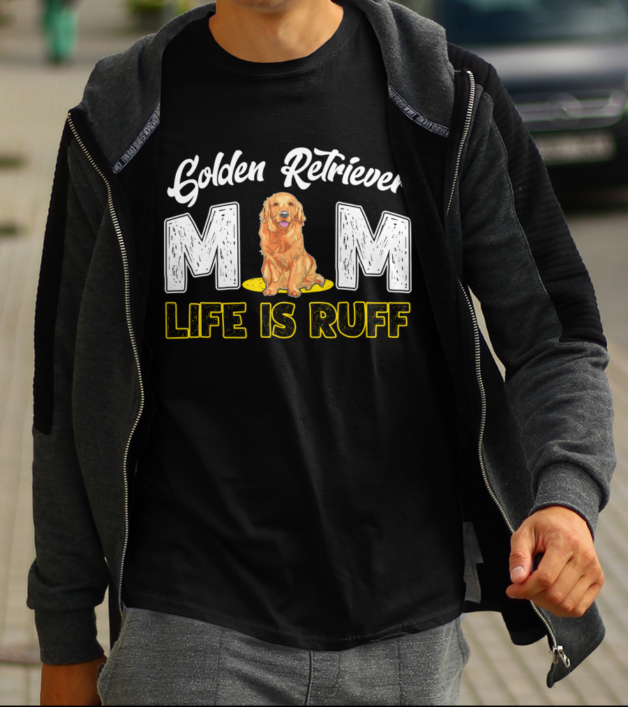 Golden Retriever Mom Life Is Ruff T-Shirt