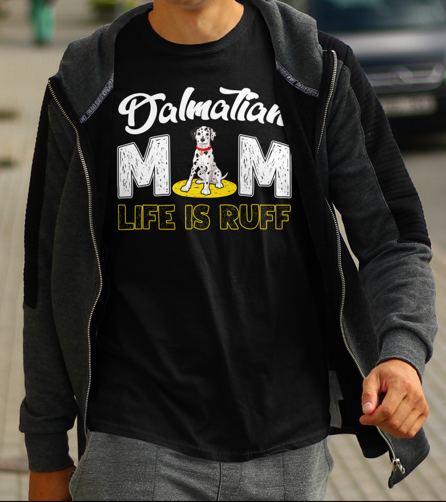 Dalmatian Mom Life Is Ruff Dog Lover T-Shirt