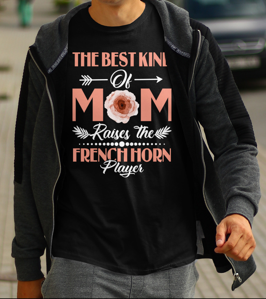 The Best Kind Of Mom Raises The French Horn Player Floral Arrow T-Shirt
