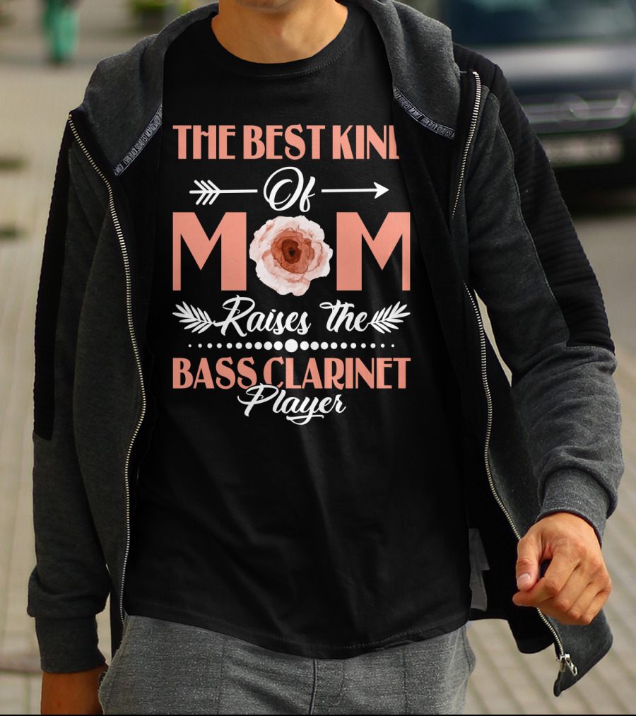 The Best Kind Of Mom Raises The Bass Clarinet Player T-Shirt