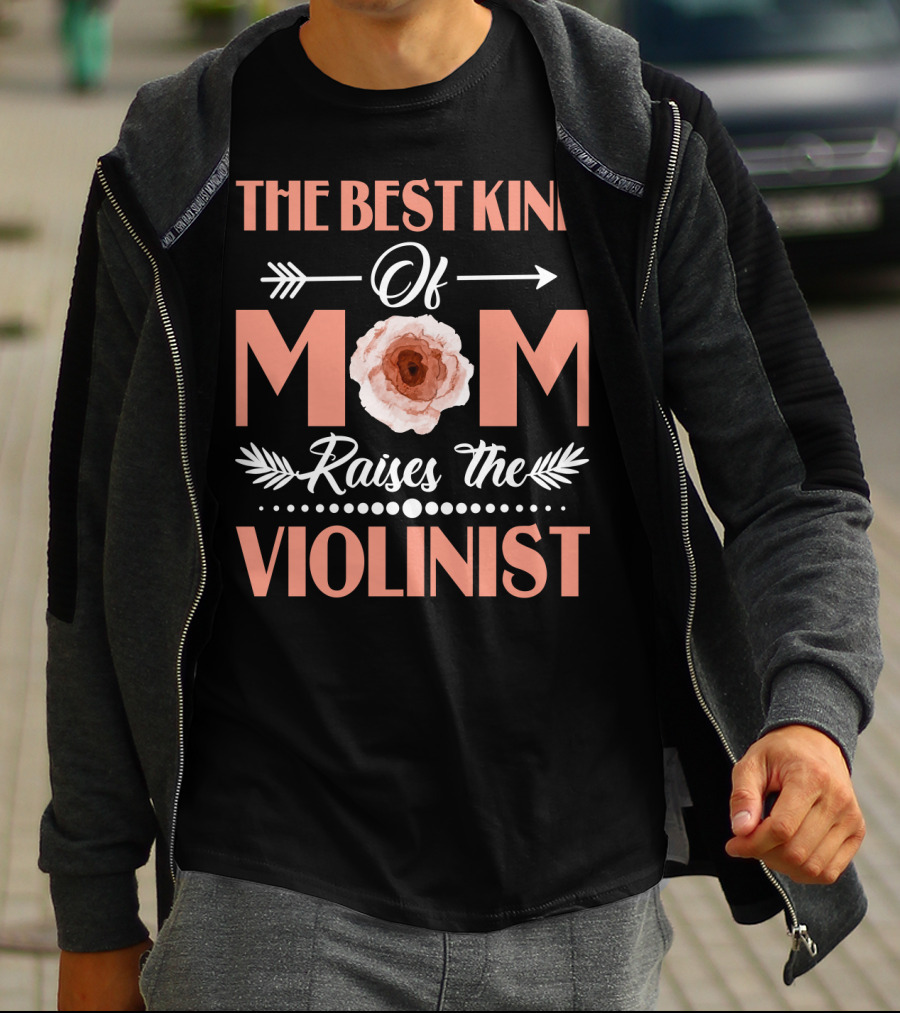 The Best Kind Of Mom With Floral Arrow Raises The Violinist T-Shirt