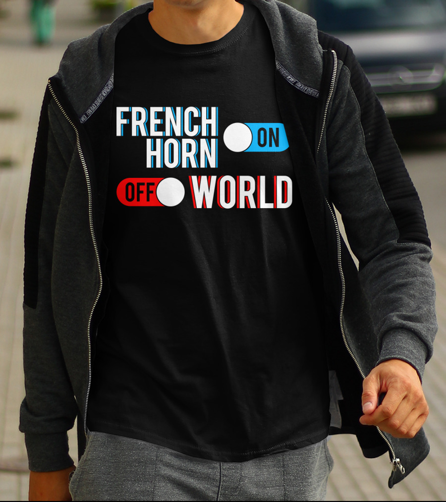 FRENCH HORN ON OFF WORLD T-Shirt