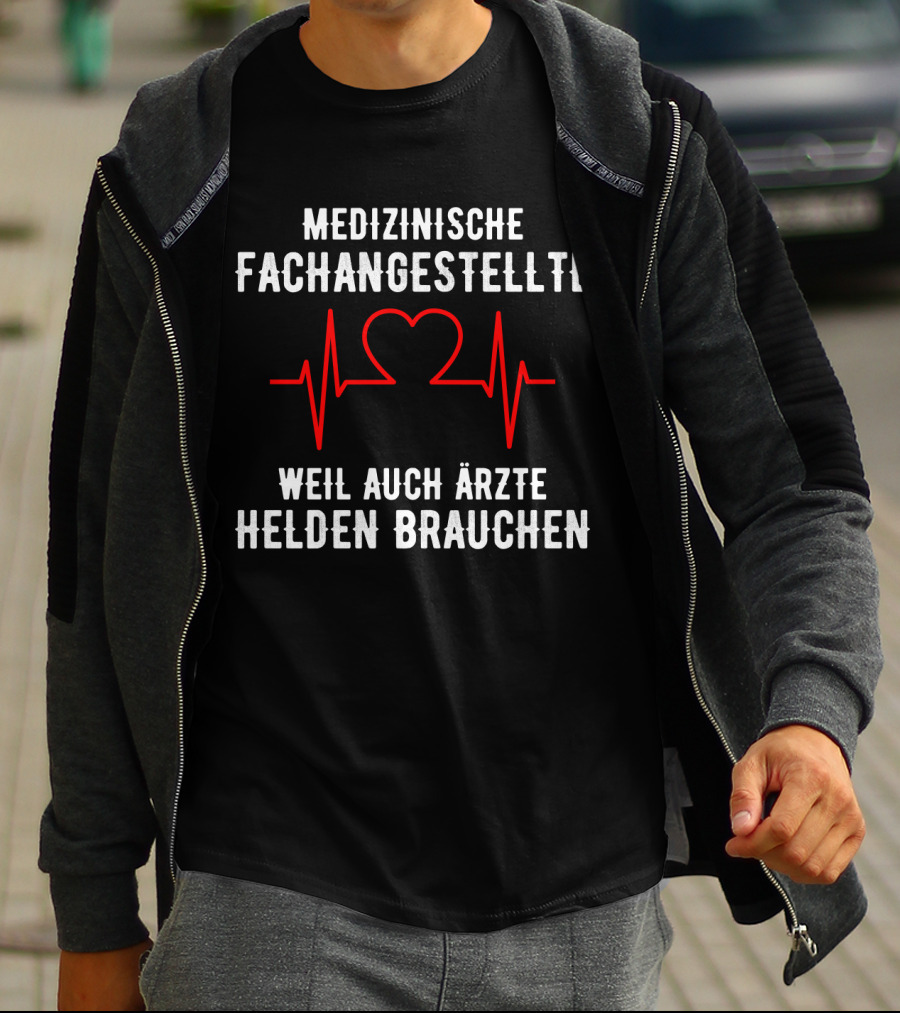 Medizinische Fachangestellte Weil Auch Ärzte Helden Brauchen Herz EKG T-Shirt
