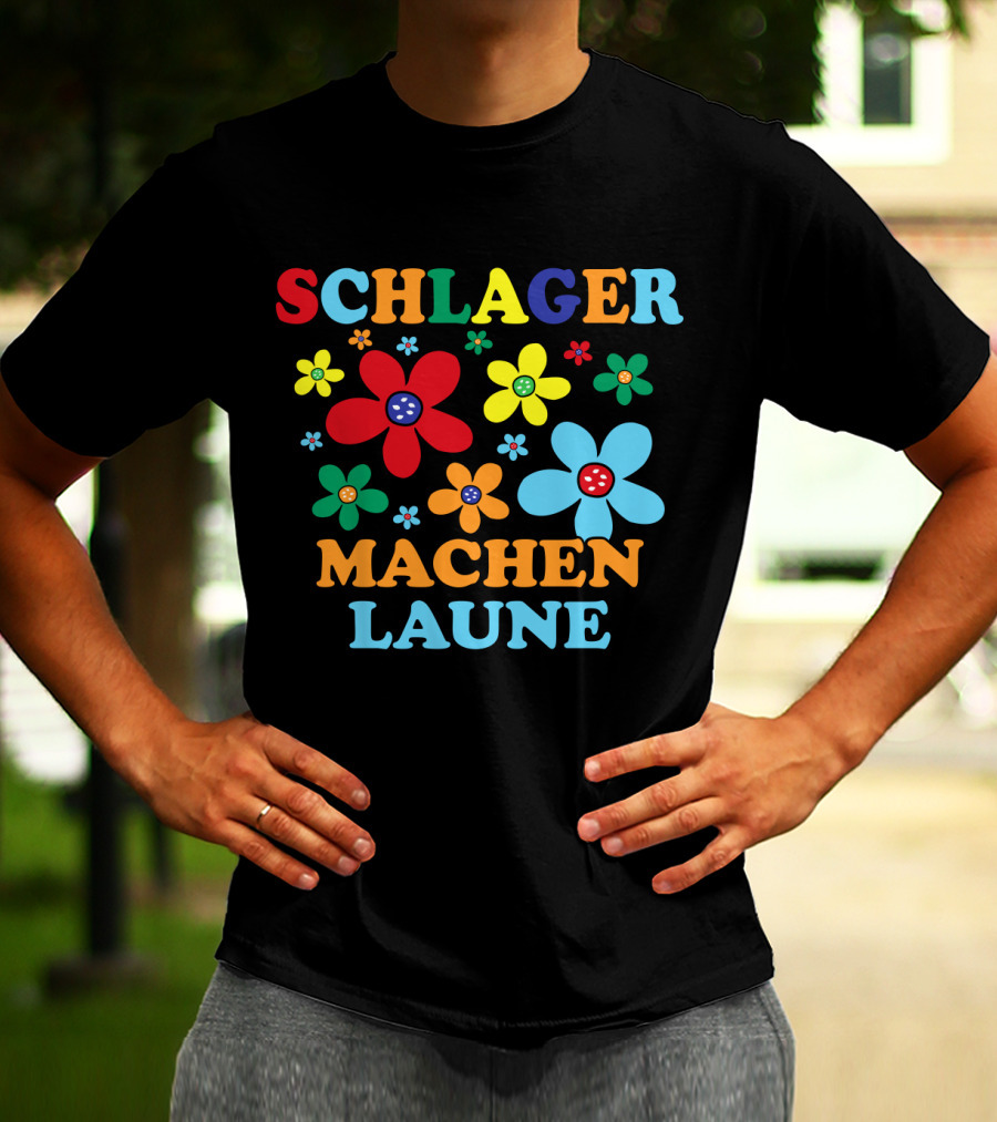 Schlager Schlagermusik Machen Laune Blumen Schlagerfan T-Shirt