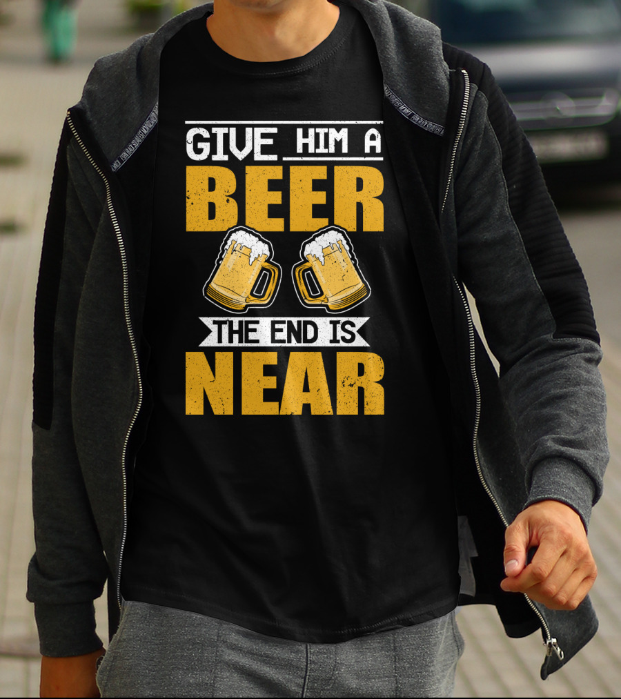 JGA Junggesellen Give Him A Beer The End Is Near T-Shirt