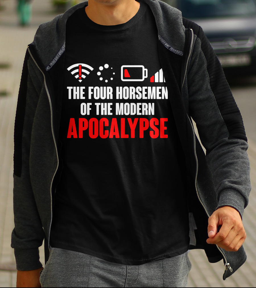 The Four Horsemen Of The Modern Apocalypse WiFi Loading Battery Signal Problem Nerd Geek T-Shirt