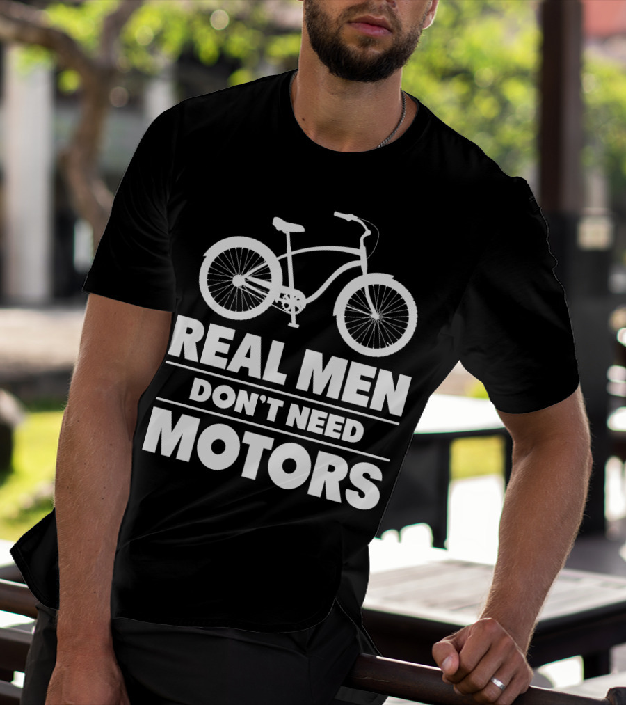 Real Men Don't Need Motors Lustiges Biker Fahrrad Geschenk T-Shirt