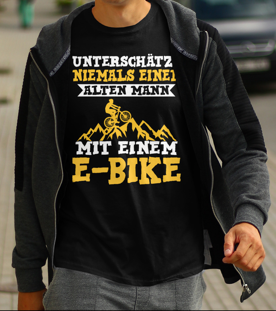 Unterschätze Niemals Einen Alten Mann Mit Einem E-Bike E-Bike Fahrrad Elektrofahrrad T-Shirt