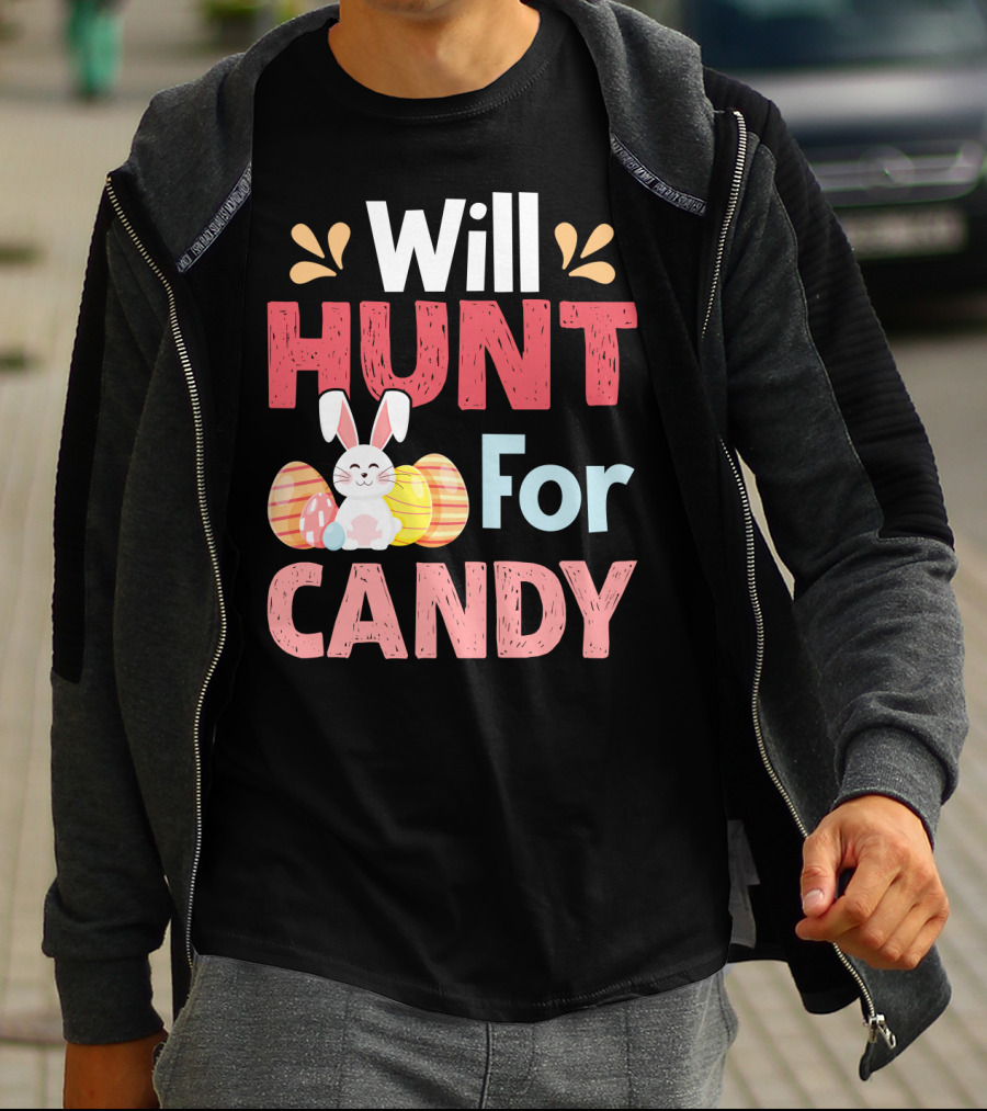 Will Hunt For Candy Bunny Easter Eggs T-Shirt