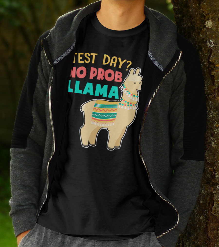 Test Day? No Prob Llama Funny Teacher Exam Llama Lovers T-Shirt