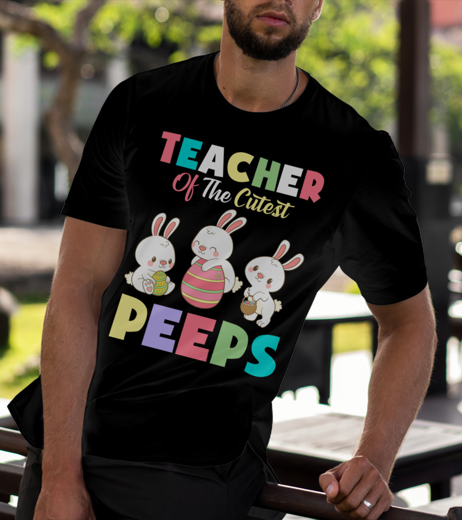 Teacher Of The Cutest Easter Bunny Peeps T-Shirt